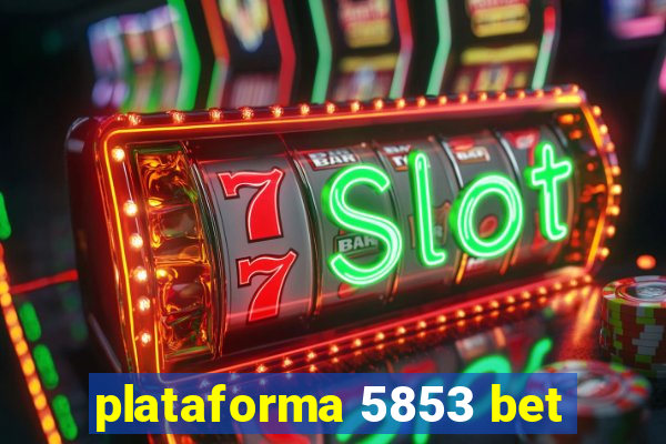 plataforma 5853 bet